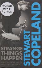 Strange Things Happen: A Life with The Police, Polo and Pygmies by Stewart  Copeland